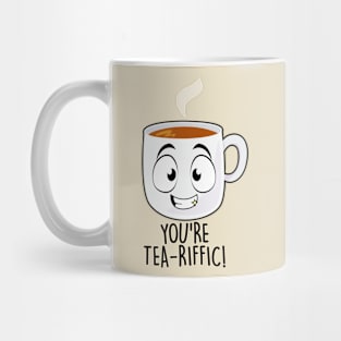You're Tea-Riffic! Mug